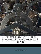 Select Essays of Sister Nivedita. Foreword by A.J.F. Blair