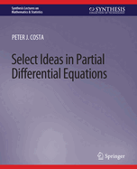 Select Ideas in Partial Differential Equations
