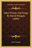 Select Poems and Songs by David Wingate (1890)