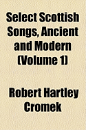 Select Scottish Songs, Ancient and Modern Volume 1