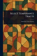 Select Temperance Tracts