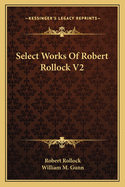 Select Works Of Robert Rollock V2