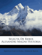 Selecta de Rebus Alexandri Magni Historia