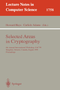 Selected Areas in Cryptography: 6th Annual International Workshop, Sac'99 Kingston, Ontario, Canada, August 9-10, 1999 Proceedings