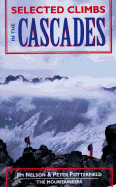 Selected Climbs in the Cascades: Volume I