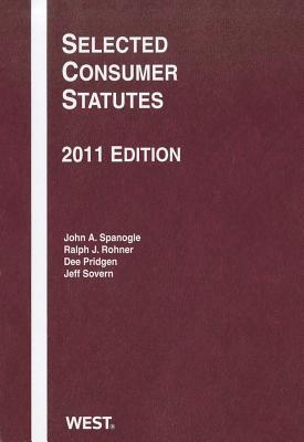 Selected Consumer Statutes - Spanogle, John A, Jr. (Editor), and Rohner, Ralph J (Editor), and Pridgen, Dee (Editor)