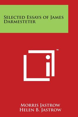 Selected Essays of James Darmesteter - Jastrow, Morris Jr (Editor), and Jastrow, Helen B (Translated by)