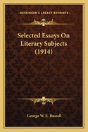 Selected Essays On Literary Subjects (1914)