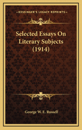 Selected Essays on Literary Subjects (1914)