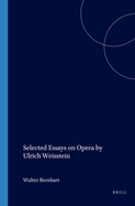 Selected Essays on Opera by Ulrich Weisstein