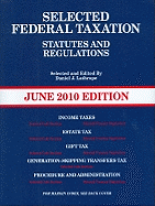 Selected Federal Taxation Statutes & Regulations, with Motro Tax Map, June 2010 Edition