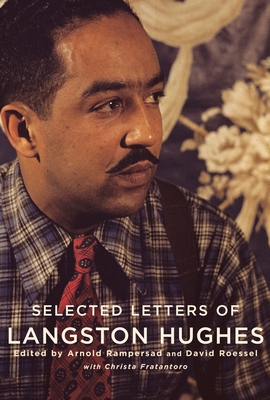 Selected Letters of Langston Hughes - Hughes, Langston, and Rampersad, Arnold (Editor), and Roessel, David (Editor)