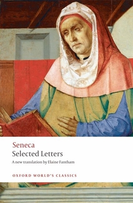 Selected Letters - Seneca, and Fantham, Elaine (Translated by)