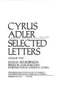 Selected letters - Adler, Cyrus, and Robinson, Ira