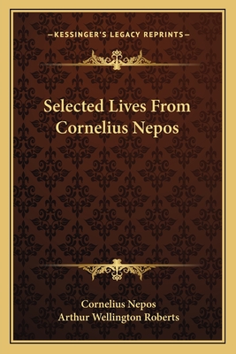 Selected Lives from Cornelius Nepos - Nepos, Cornelius