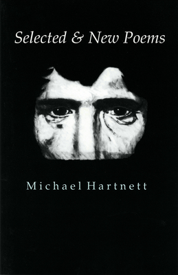 Selected & New Poems Michael Hartnett - Hartnett, Michael