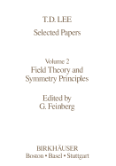 Selected Papers: Field Theory and Symmetry Principles