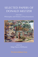 Selected Papers of Donald Meltzer - Volume 2: Philosophy and History of Psychoanalysis