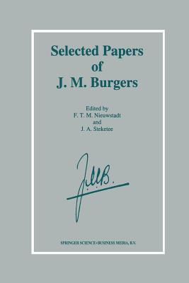 Selected Papers of J. M. Burgers - Nieuwstadt, F T (Editor), and Steketee, J a (Editor)