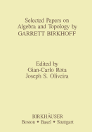 Selected Papers on Algebra and Topology by Garrett Birkhoff