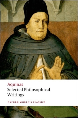 Selected Philosophical Writings - Aquinas, Thomas, Saint, and McDermott, Timothy