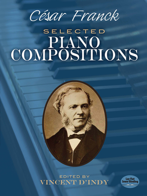 Selected Piano Compositions - Franck, Csar