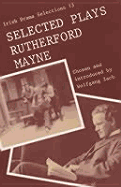 Selected Plays of Rutherford Mayne - Mayne, Rutherford