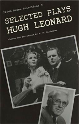 Selected Plays - Leonard, Hugh, and Gallagher, S F (Introduction by)