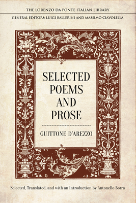 Selected Poems and Prose - D'Arezzo, Guittone, and Borra, Antonello (Editor)