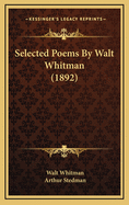 Selected Poems by Walt Whitman (1892)