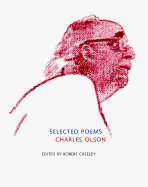 Selected Poems of Charles Olson - Olson, Charles, Professor, and Creeley, Robert (Editor)