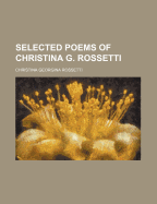 Selected Poems of Christina G. Rossetti