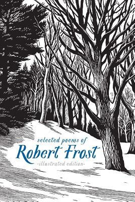 Selected Poems of Robert Frost: Illustrated Edition - Frost, Robert