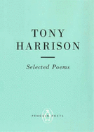 Selected Poems of Tony Harrison - Harrison, Tony, nur