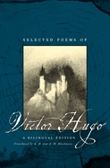 Selected Poems of Victor Hugo: A Bilingual Edition