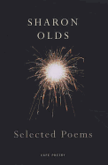 Selected Poems. Sharon Olds