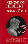 Selected Poems - Herbert, Zbigniew, and Scott, P.D. (Translated by), and Milosz, Czeslaw (Translated by)