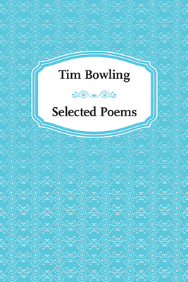 Selected Poems - Bowling, Tim