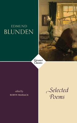 Selected Poems - Blunden, Edmund, and Marsack, Robyn (Editor)