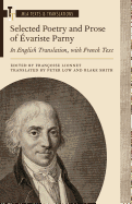 Selected Poetry and Prose of ?variste Parny: In English Translation, with French Text