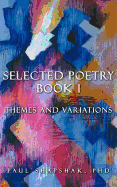 Selected Poetry Book I: Themes and Variations