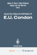 Selected Popular Writings of E.U. Condon