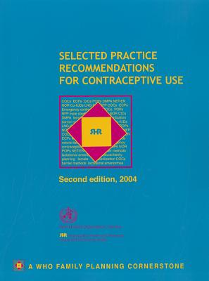 Selected Practice Recommendations for Contraceptive Use - World Health Organization