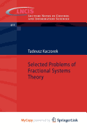 Selected Problems of Fractional Systems Theory