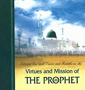 Selected Qur'anic Verses & Hadiths on the Virtues & Mission of the Prophet