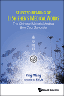 Selected Reading of Li Shizhen's Medical Works: The Chinese Materia Medica Ben Cao Gang Mu