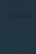 Selected Scientific Papers of E.U. Condon