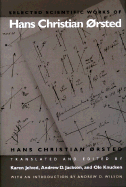 Selected Scientific Works of Hans Christian Rsted - rsted, Hans Christian, and Jelved, Karen (Translated by), and Jackson, Andrew D (Translated by)