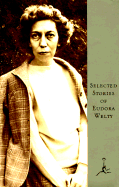 Selected Stories of Eudora Welty: A Curtain of Green and Other Stories