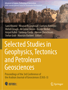 Selected Studies in Geophysics, Tectonics and Petroleum Geosciences: Proceedings of the 3rd Conference of the Arabian Journal of Geosciences (Cajg-3)